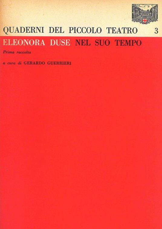 Eleonora Duse nel suo tempo - Guerriera Guerrieri - Libro Usato - Piccolo  Teatro Milano - Quaderni del Piccolo Teatro