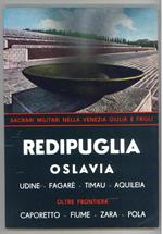 Redipuglia Oslavia Udine-Fagaré-Timau-Aquileia Oltre Frontiera Caporetto-Fiume-Zara-Pola