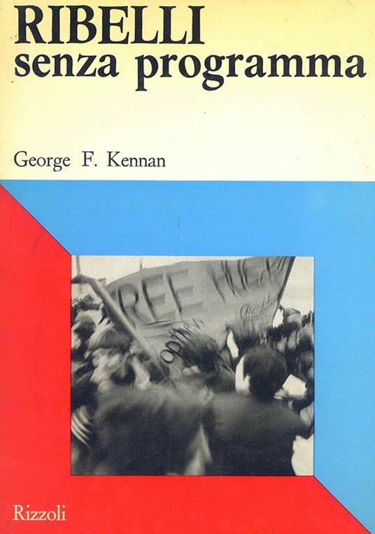 Ribelli senza programma - George F. Kennan - copertina
