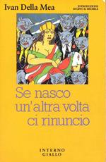 Se nasco un'altra volta ci rinuncio