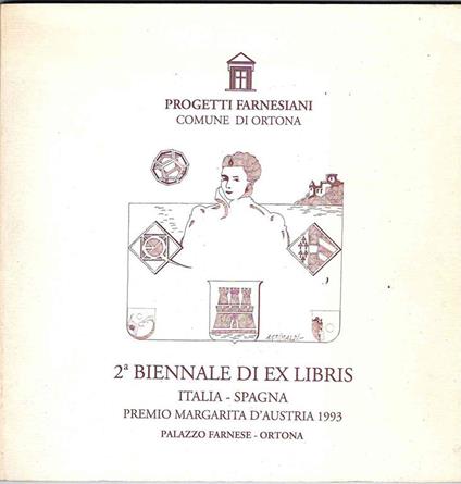 Seconda Biennale di Ex Libris. Italia-Spagna Premio Margarita d'Austria - Antonio Grimaldi - copertina