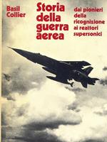 Storia della guerra aerea. dai pionieri della ricognizione ai reattori supersonici