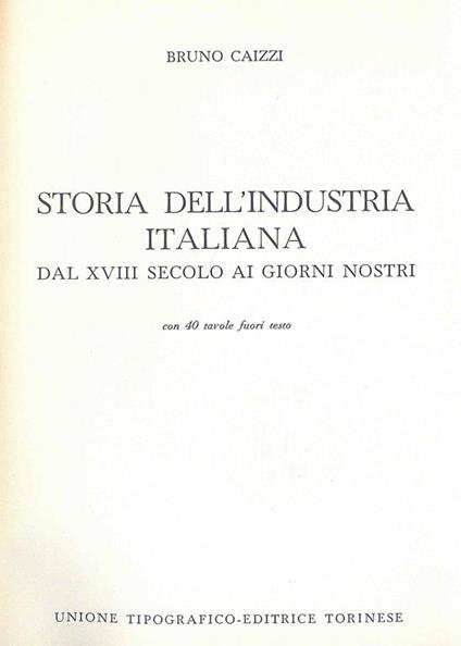 Storia dell'industria italiana. Dal XVIII secolo ai giorni nostri - Bruno Caizzi - copertina