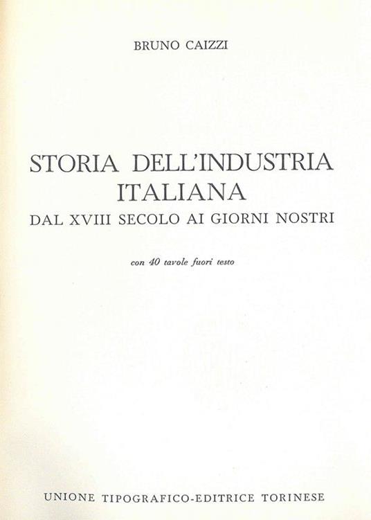 Storia dell'industria italiana. Dal XVIII secolo ai giorni nostri - Bruno Caizzi - copertina