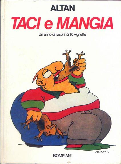 Taci e mangia. Un anno di rospi in 210 vignette - Altan - copertina