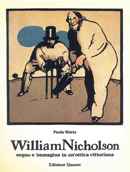 William Nicholson. Segno e immagine in un'ottica Vittoriana - Paola Watts - copertina