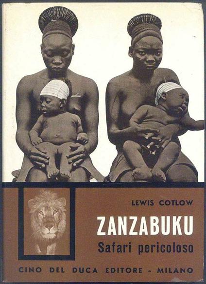 Zanzabuku. Safari pericoloso - Lewis Cotlow - copertina