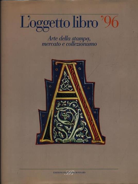 L' oggetto libro '96. Arte della stampa, mercato e collezionismo - copertina
