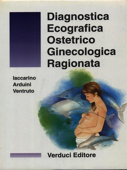 Diagnostica ecografica ostetrico ginecologica ragionata -   - copertina