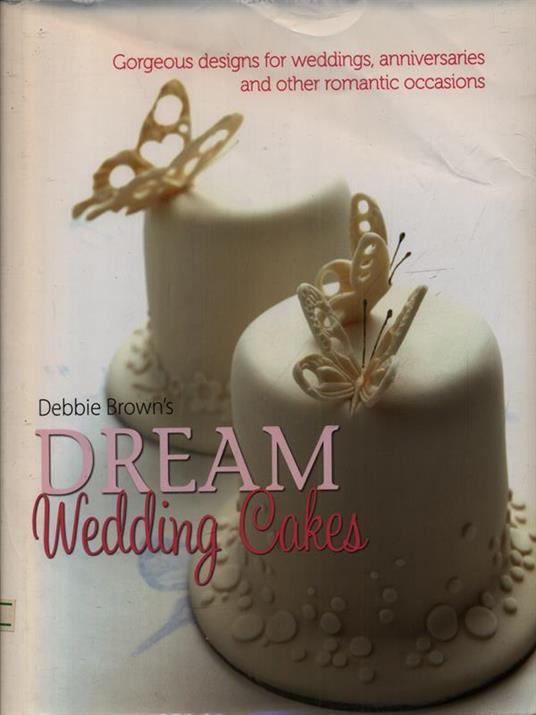 Dream wedding cakes - Debbie Brown - copertina