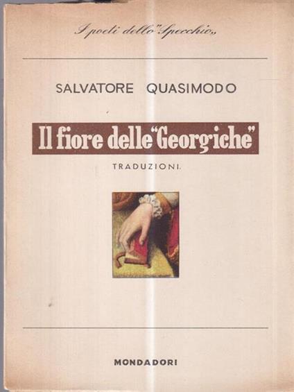 Il fiore delle ''Georgichè' - Salvatore Quasimodo - copertina