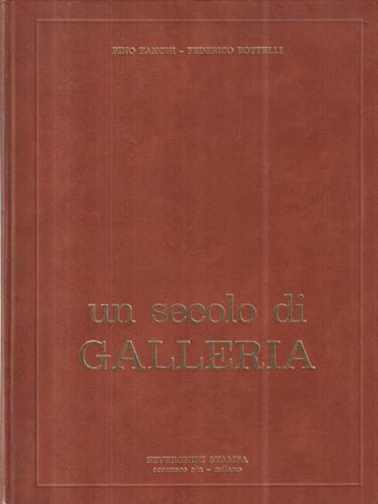 Un secolo di galleria. - Pino Zanchi - copertina