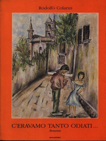 Ci eravamo tanto odiati - rodolfo Colarizi - copertina