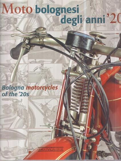 Moto bolognesi degli anni '20 - Moto bolognesi degli anni 1930-'45 - copertina