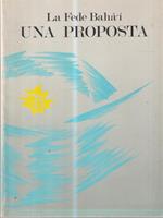 La fede Bahài. Una proposta