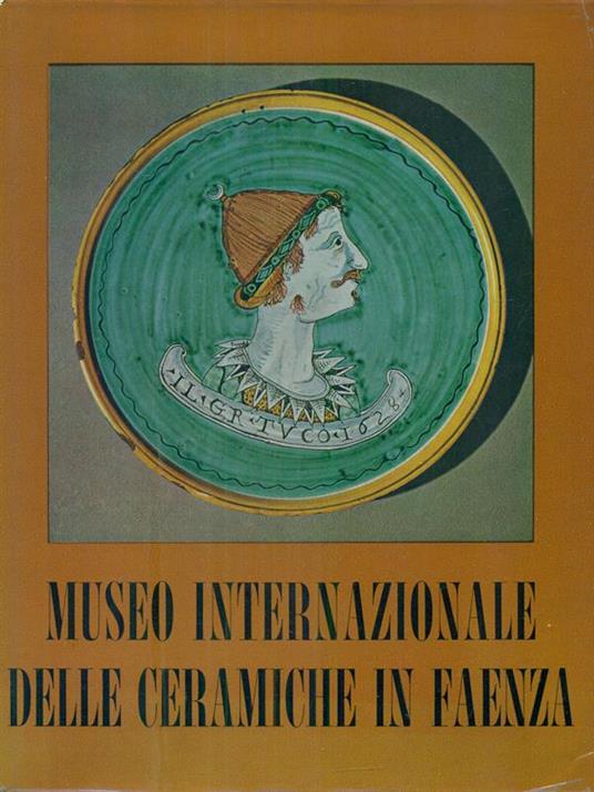 Museo internazionale delle ceramiche - Giuseppe Liverani - copertina