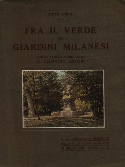 Fra il verde dei giardini milanesi - Otto Cima - copertina