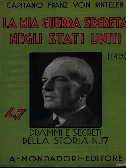 La mia guerra segreta negli Stati Uniti - Franz  von Rintelen - copertina