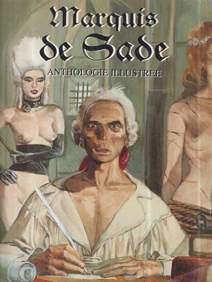Marquis de Sade. Anthologie illustree -   - copertina