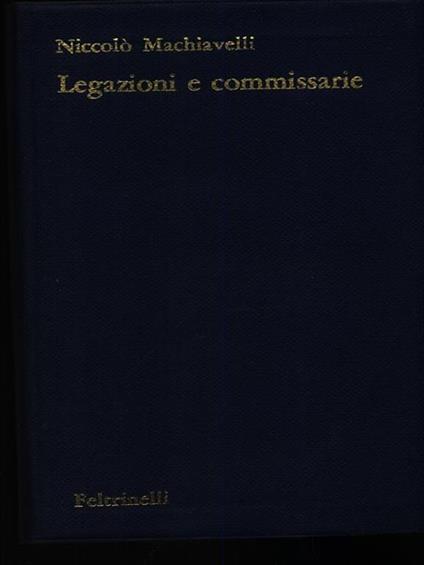 Legazioni e commissarie 3vv - Niccolò Machiavelli - copertina