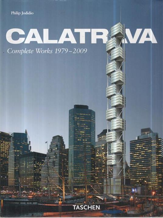 Calatrava. Complete works 1979-2009 - Philip Jodidio - copertina