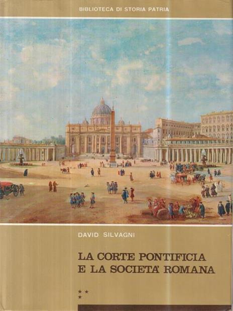 La corte pontificia e la societa' romana vol III - David Silvagni - copertina