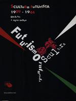 Scultura futurista 1909-1944