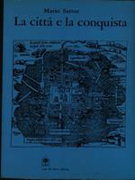 La città e la conquista. Architettura e urbanistica delle città mesoamericane del '500