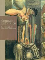 Giorgio DeChirico. La metafisica del Mediterraneo