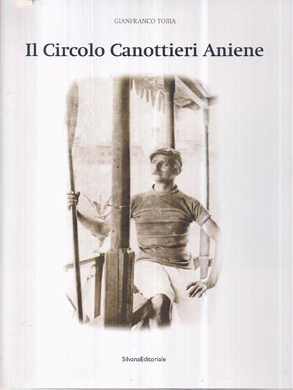 Il circolo canottieri Aniene - Gianfranco Tobia - copertina