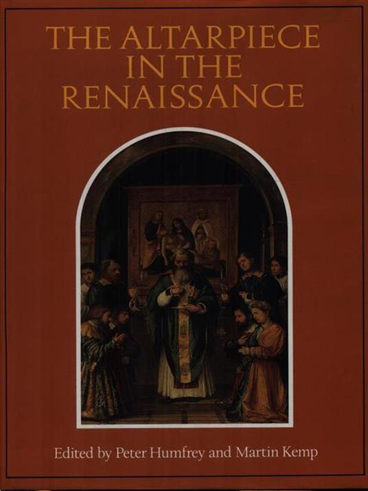 The altarpiece in the renaissance - Peter Humfrey - 2