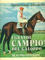 I grandi campioni del galoppo