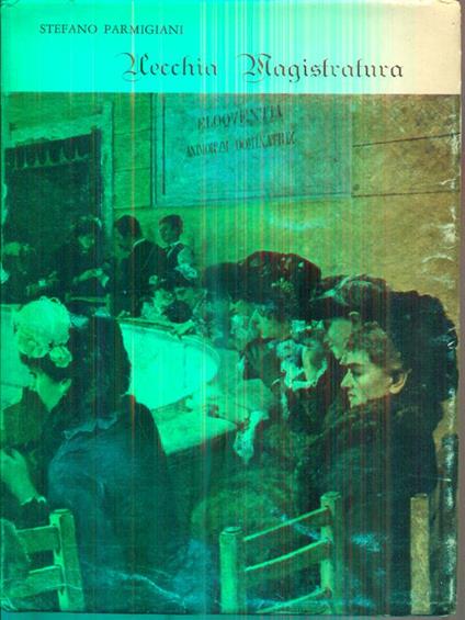 Vecchia magistratura - Stefano Parmigiani - copertina