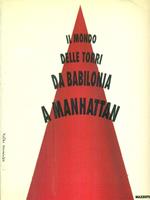 Il mondo delle torii da Babilonia a Manhattan