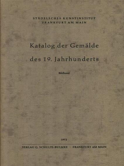 Katalog der gemalde des 19. jahrhunderts 2vv - copertina