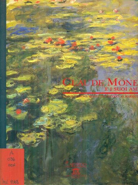 Claude Monet e i suoi amici - Andrea Buzzoni - 2
