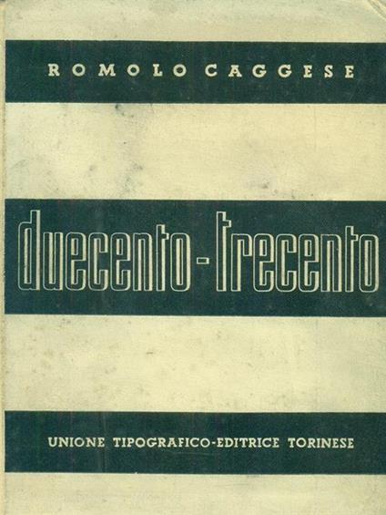 Duecento-Trecento - Romolo Caggese - copertina