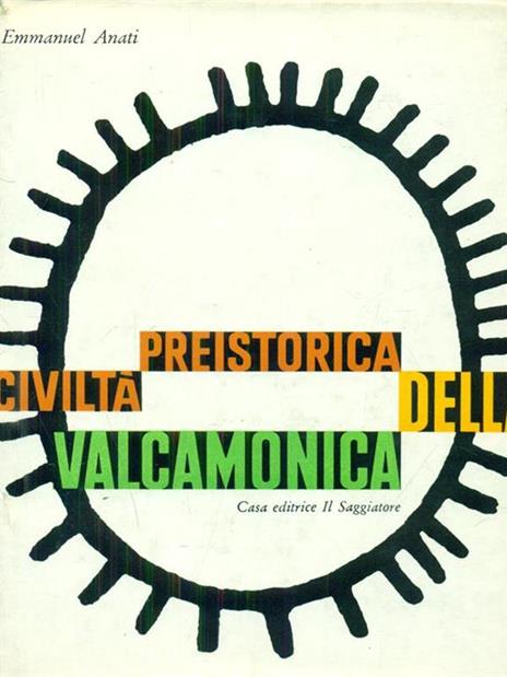 Civiltà preistorica della Valcamonica - Emmanuel Anati - 2