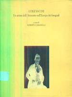 Luigi Sacchi. Un artista dell'ottocento nell'europa dei fotografi
