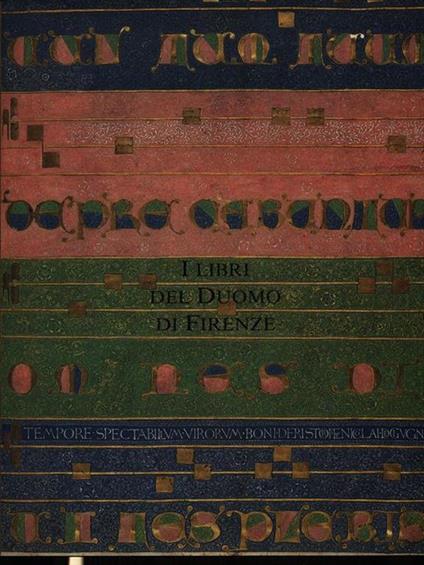 I libri del Duomo di Firenze. Codici liturgici e Biblioteca di Santa Maria del Fiore (secoli XI-XVI) - Lamberto Fabbri - copertina