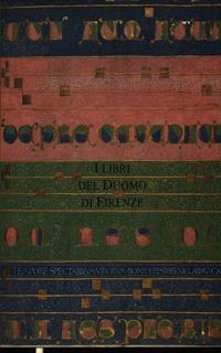 I libri del Duomo di Firenze. Codici liturgici e Biblioteca di Santa Maria del Fiore (secoli XI-XVI)
