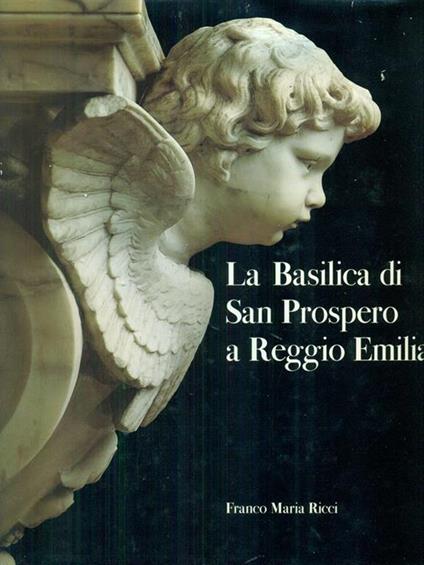 La  Basilica di San Prospero a Reggio Emilia -   - copertina