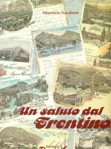 Un  saluto dal Trentino - Maurizio Scudiero - 2