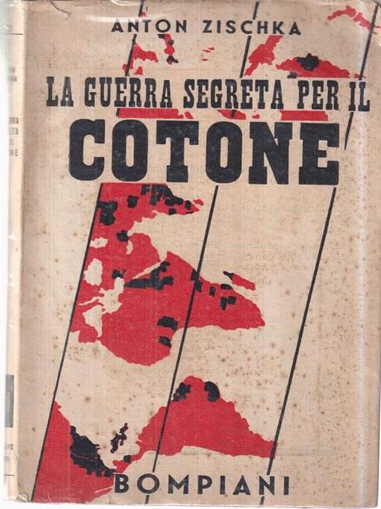 La guerra segreta per il cotone - Anton Zischka - copertina