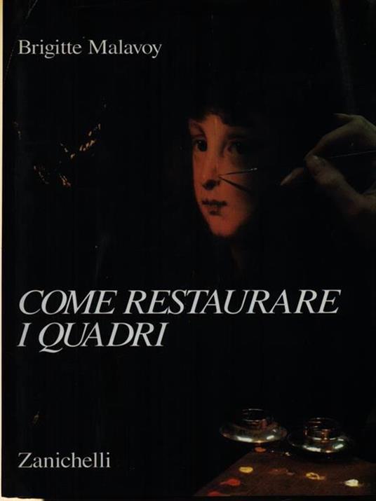 Come restaurare i quadri - Brigitte Malavoy - copertina
