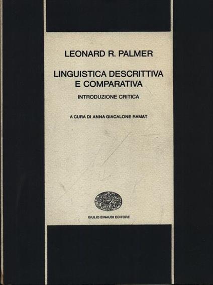 Linguistica descrittiva e comparativa. Introduzione critica - Leonard R. Palmer - copertina