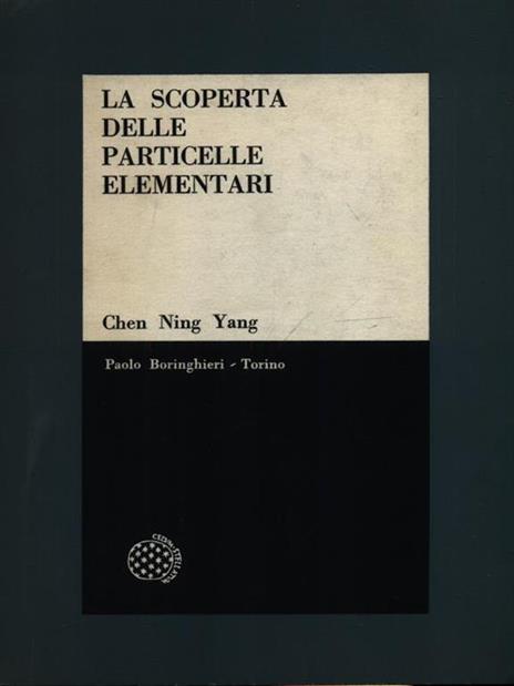 La scoperta delle particelle elementari - Chen Ning Yang - copertina