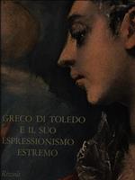 Il Greco di Toledo e il suo espressionismo estremo