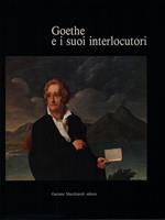 Goethe e i suoi interlocutori