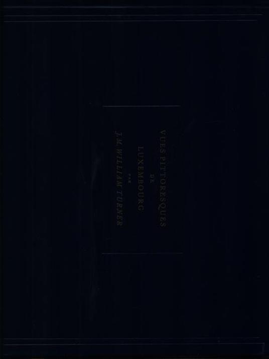 Vues pittoresques de Luxembourg - William O. Turner - copertina
